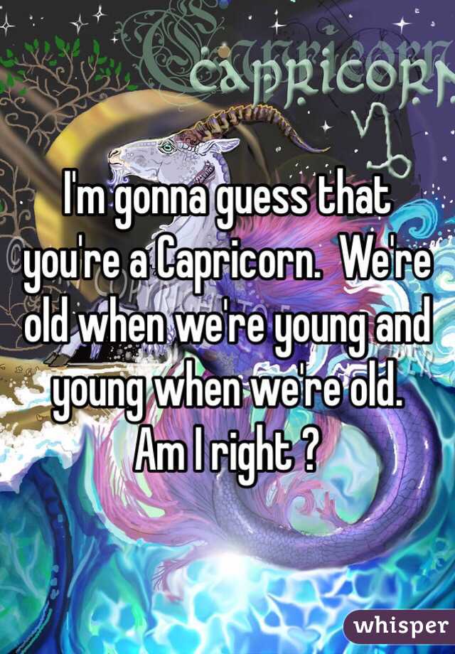 I'm gonna guess that you're a Capricorn.  We're old when we're young and young when we're old. 
Am I right ?