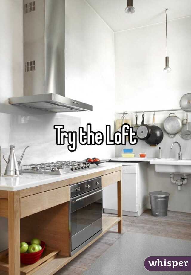 Try the Loft