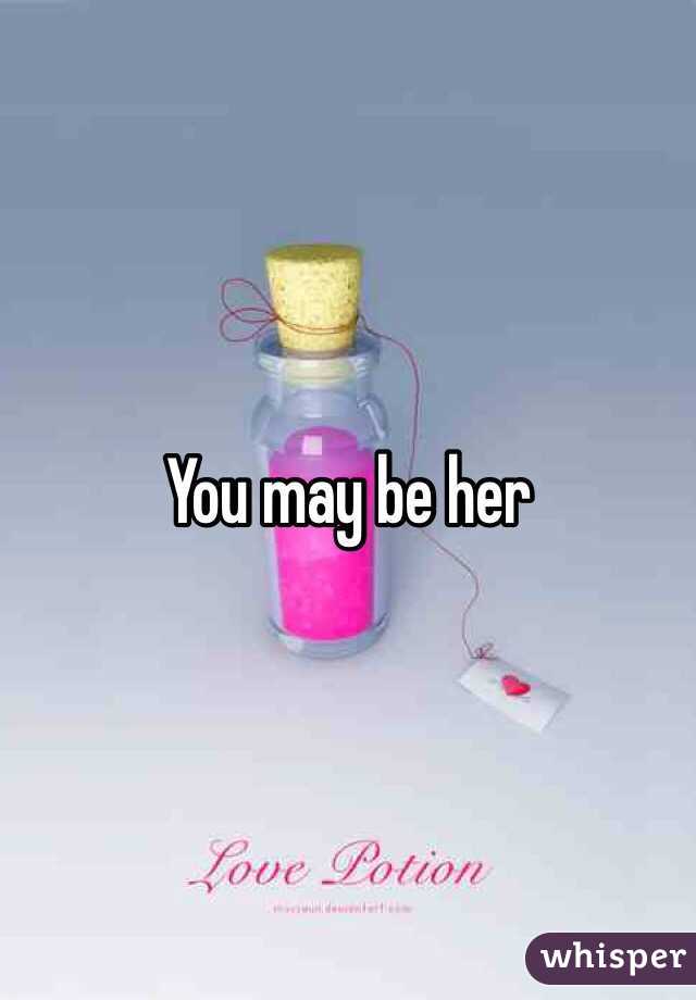 You may be her