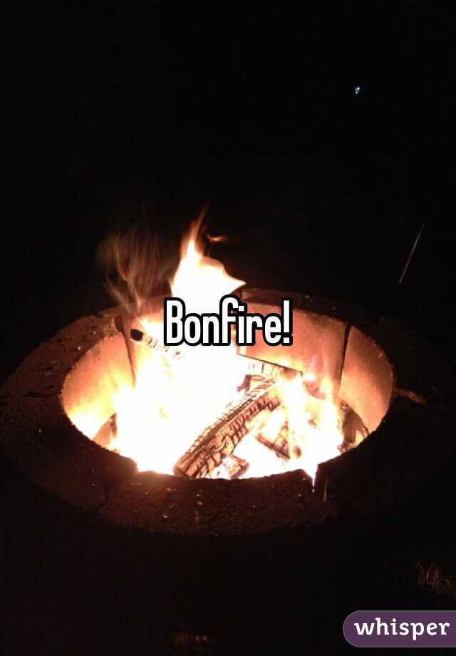 Bonfire!