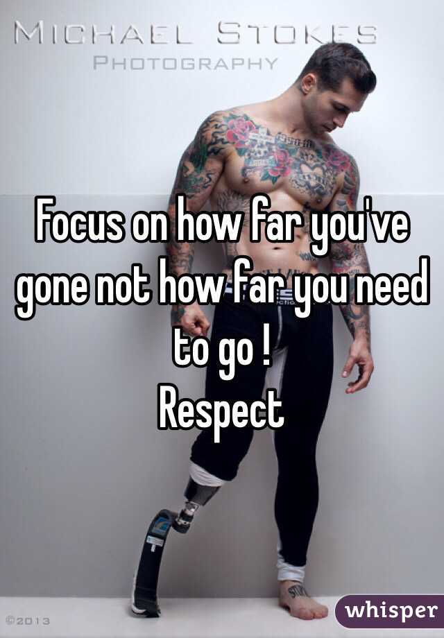 Focus on how far you've gone not how far you need to go !
Respect 