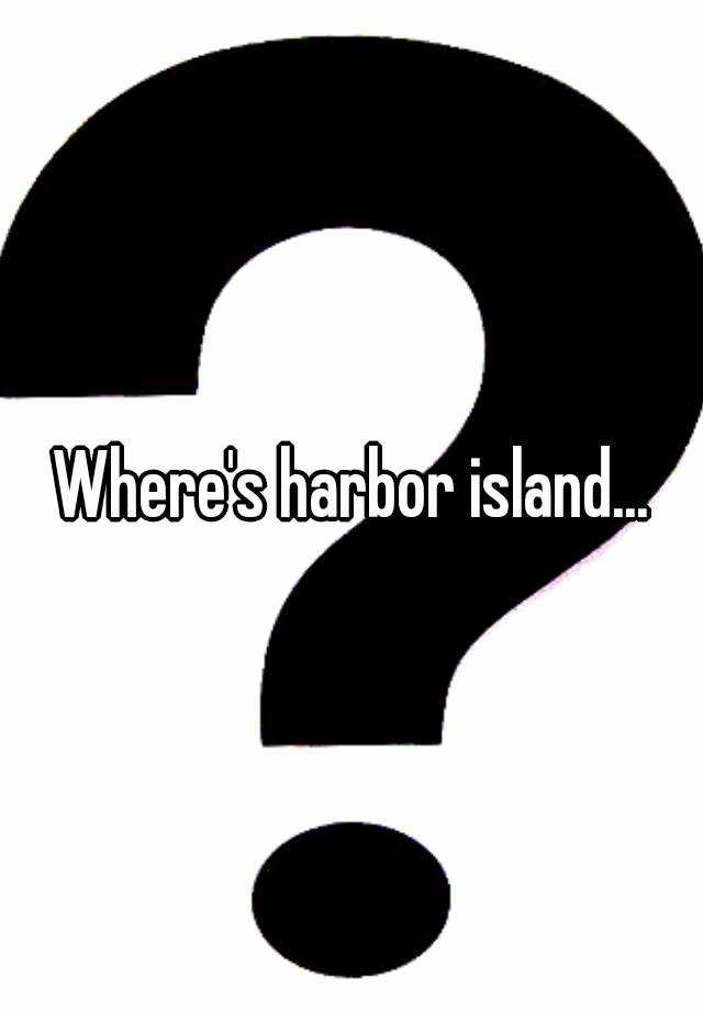 Where's harbor island...