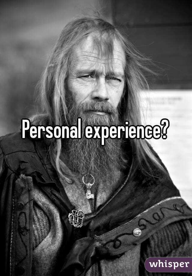 Personal experience?