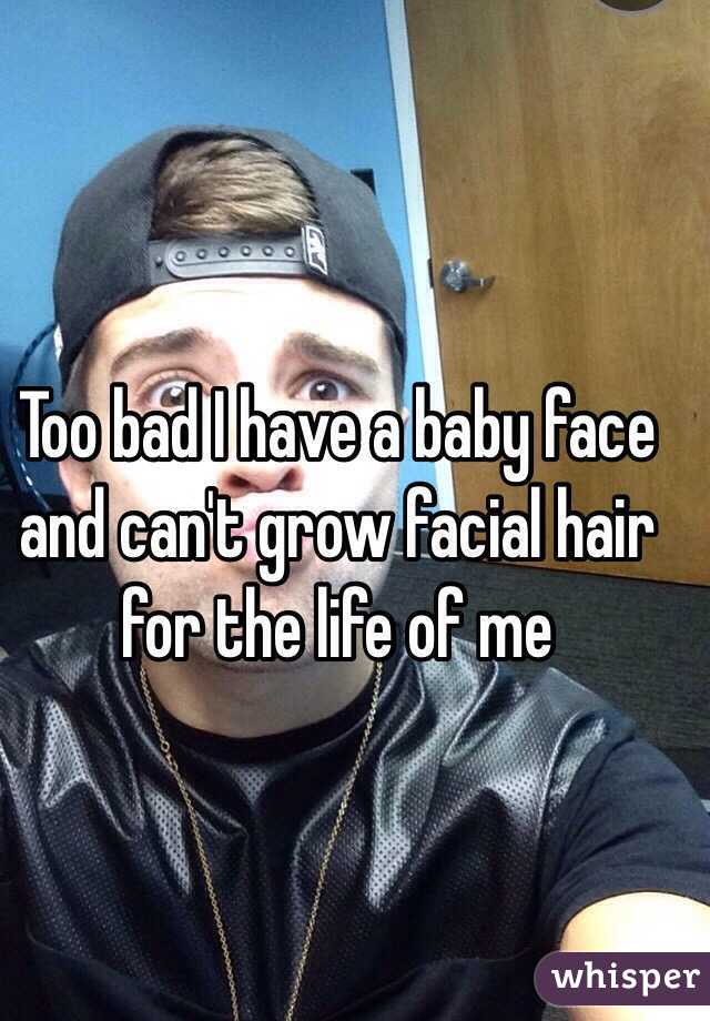 Too bad I have a baby face and can't grow facial hair for the life of me