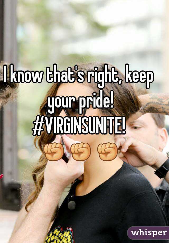 I know that's right, keep your pride!
#VIRGINSUNITE! ✊✊✊