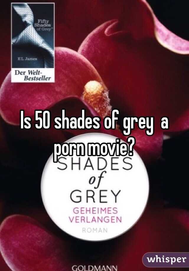 Is 50 shades of grey  a porn movie?