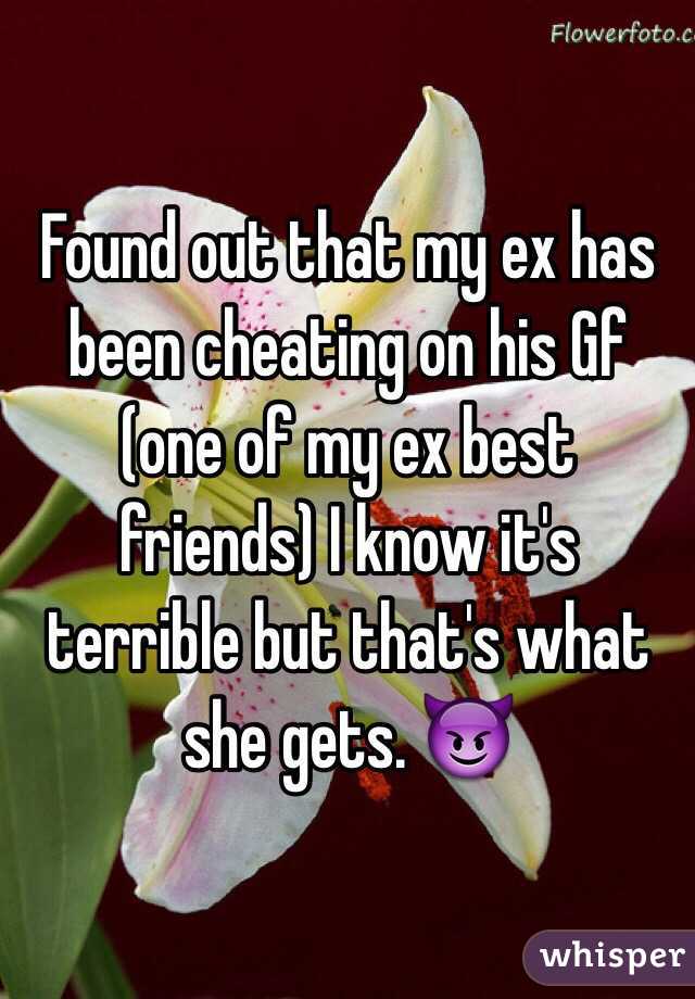Found out that my ex has been cheating on his Gf (one of my ex best friends) I know it's terrible but that's what she gets. 😈