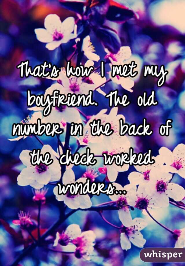 That's how I met my boyfriend. The old number in the back of the check worked wonders...