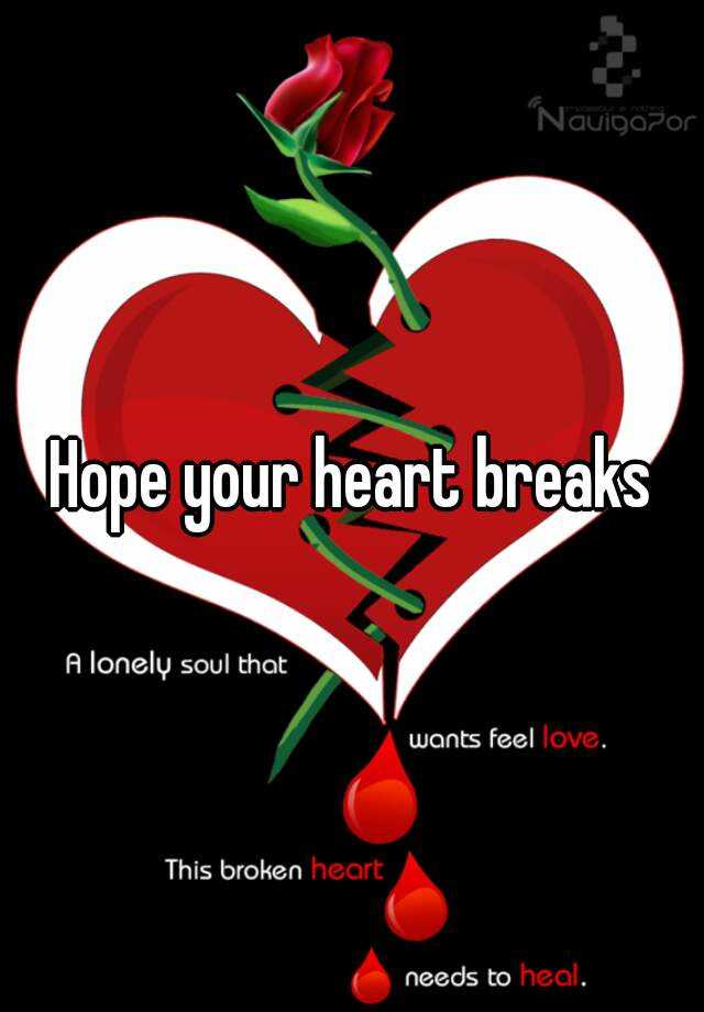 Hope Your Heart Breaks