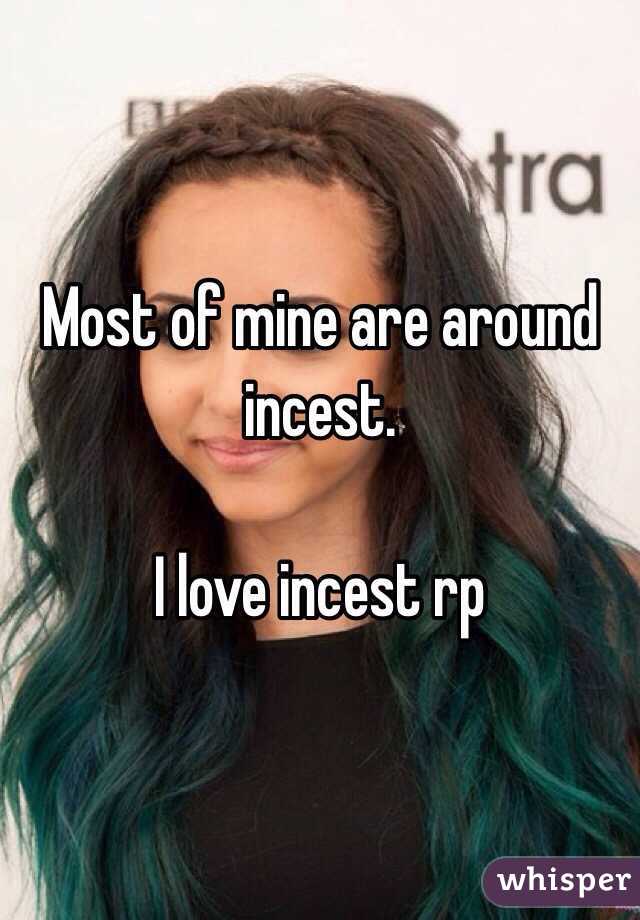 Most Of Mine Are Around Incest I Love Incest Rp