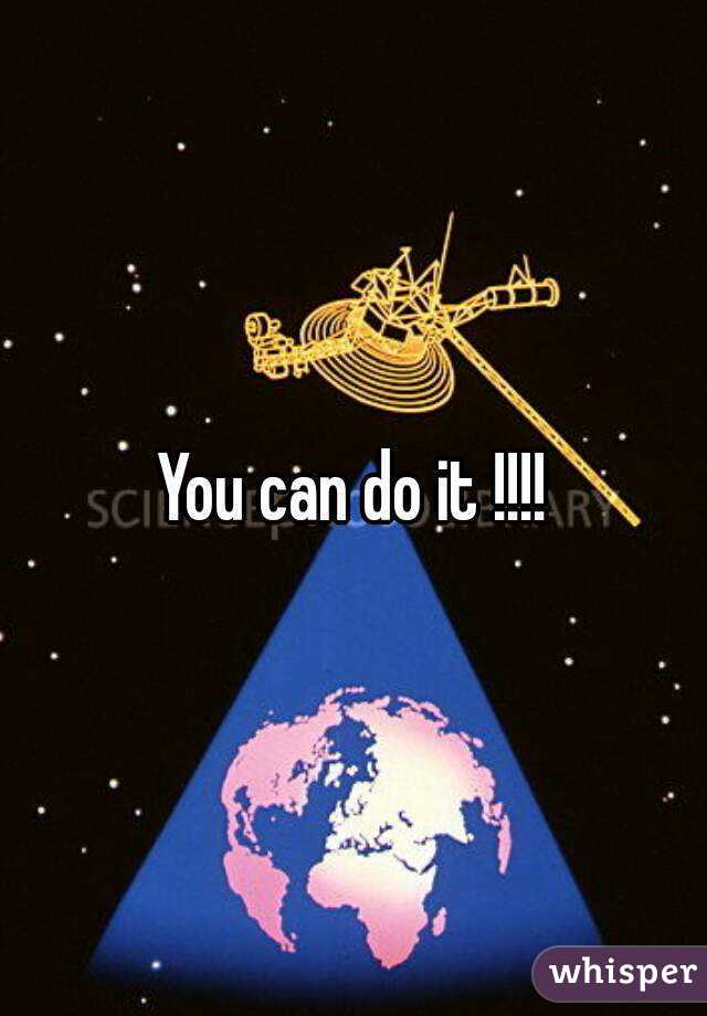 You can do it !!!!
