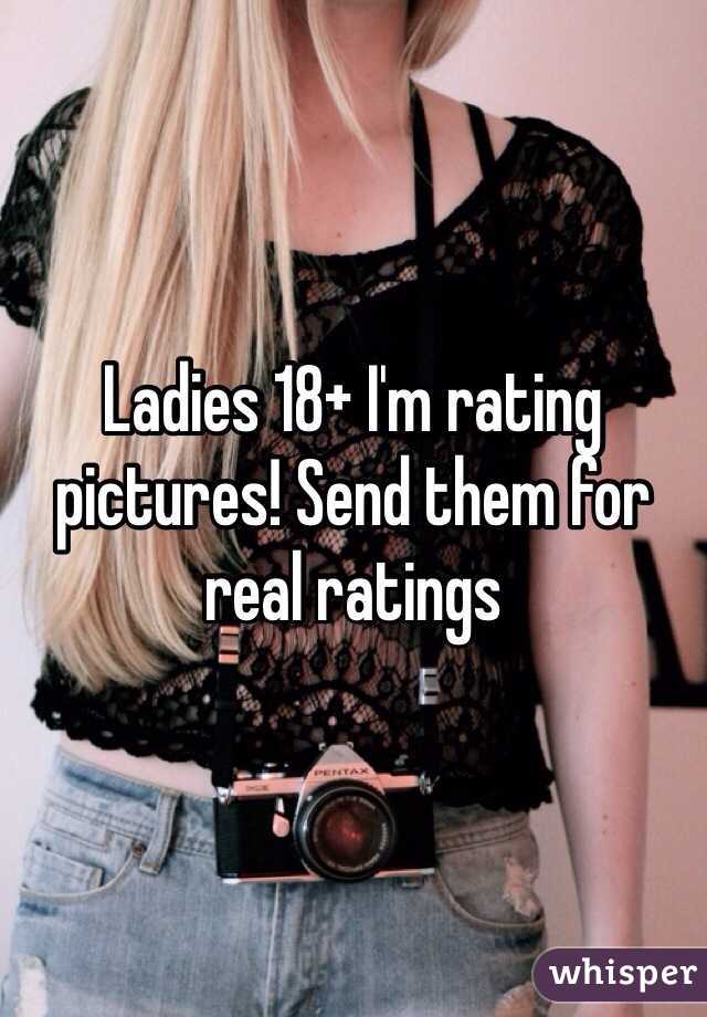 Ladies 18+ I'm rating pictures! Send them for real ratings 