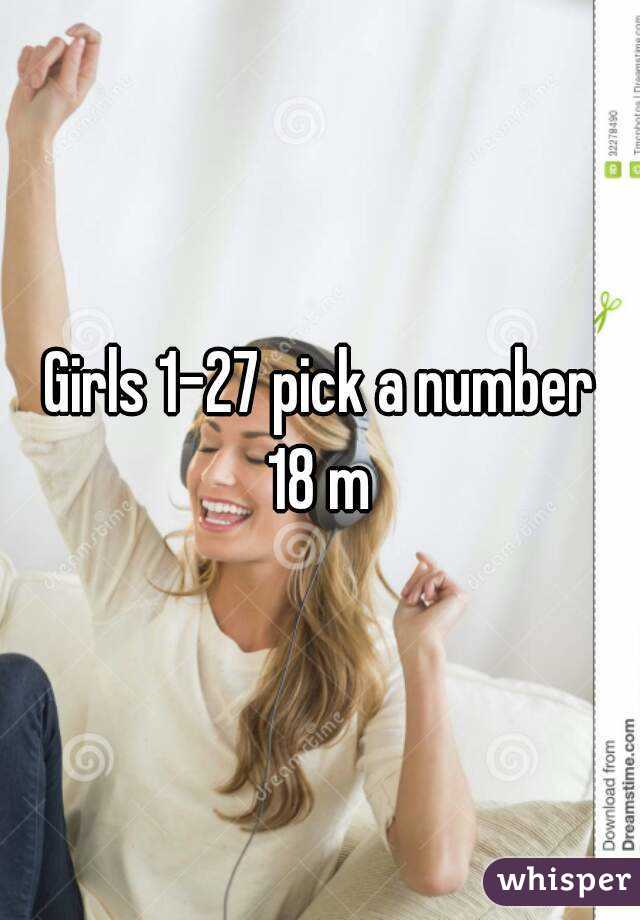 Girls 1-27 pick a number
18 m