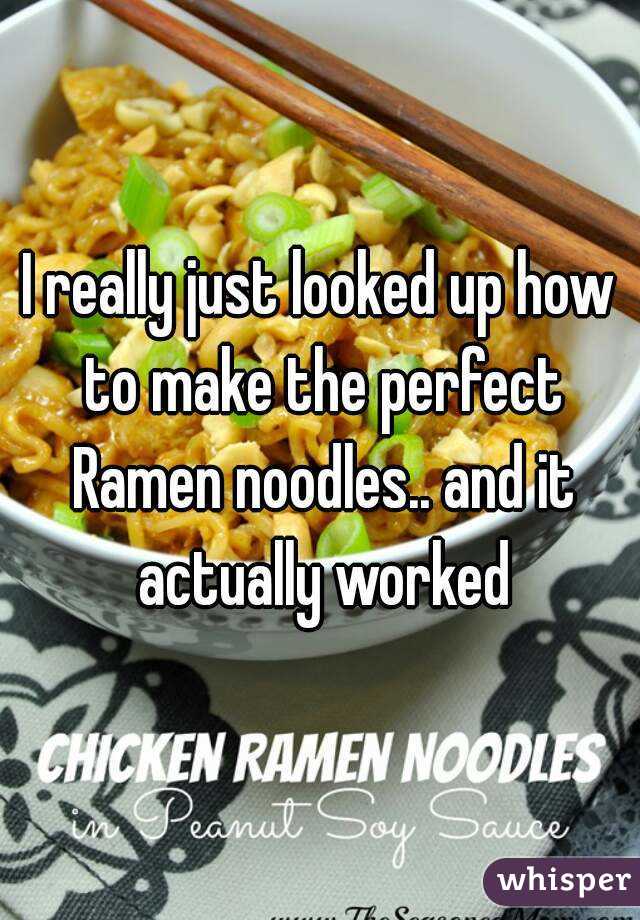 I really just looked up how to make the perfect Ramen noodles.. and it actually worked