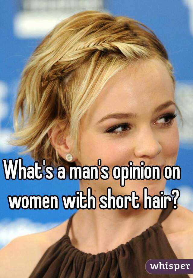 What's a man's opinion on women with short hair?