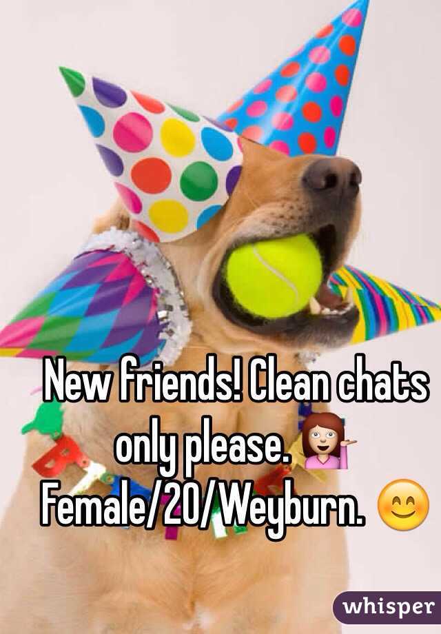 New friends! Clean chats only please. 💁 
Female/20/Weyburn. 😊