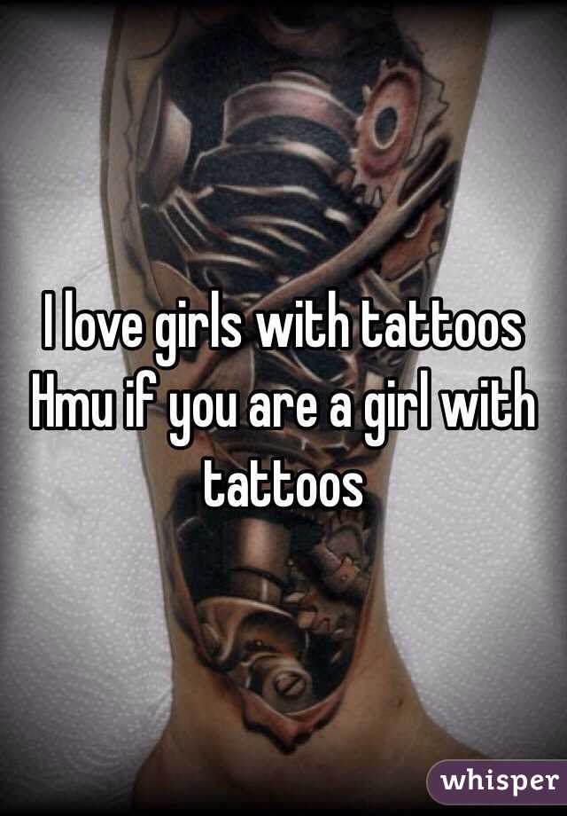 I love girls with tattoos
Hmu if you are a girl with tattoos