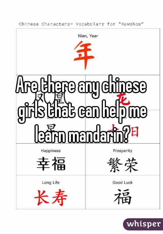 Are there any chinese girls that can help me learn mandarin?