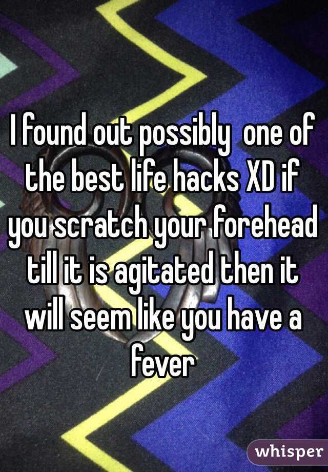 I found out possibly  one of the best life hacks XD if you scratch your forehead till it is agitated then it will seem like you have a fever