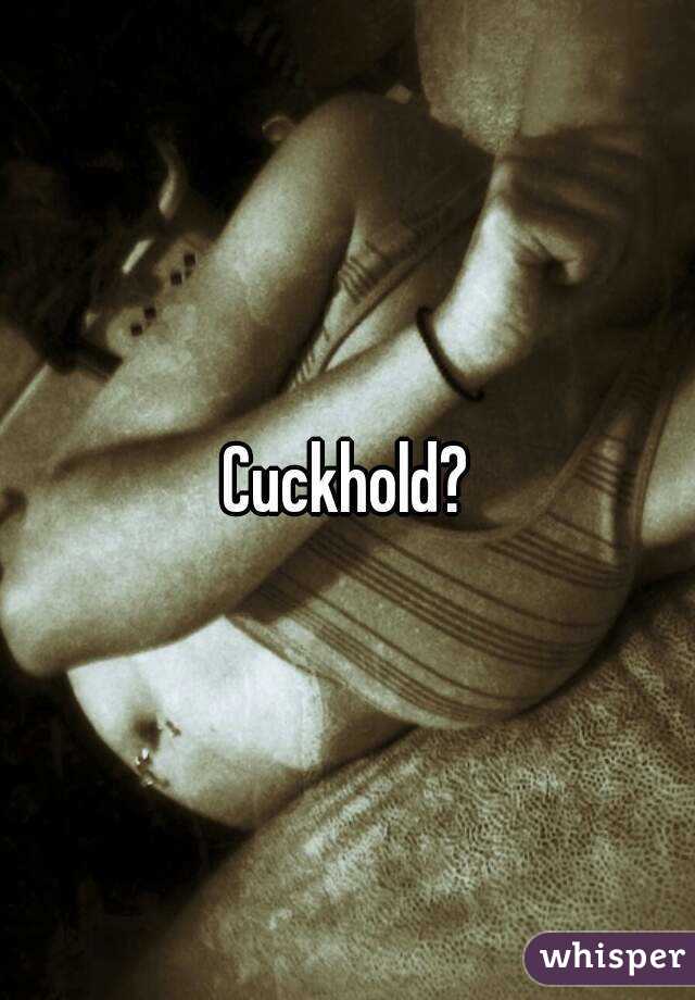 Cuckhold?