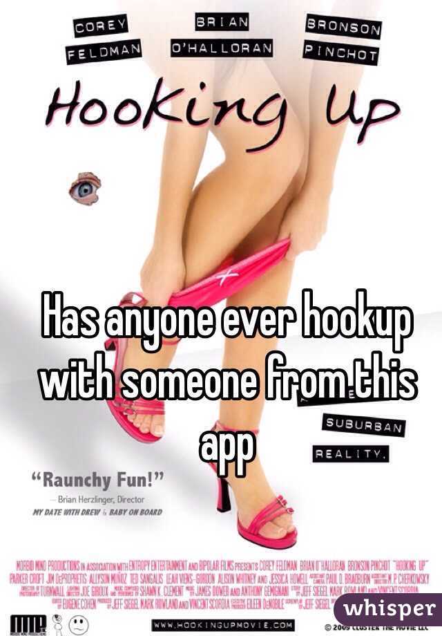 Has anyone ever hookup with someone from this app