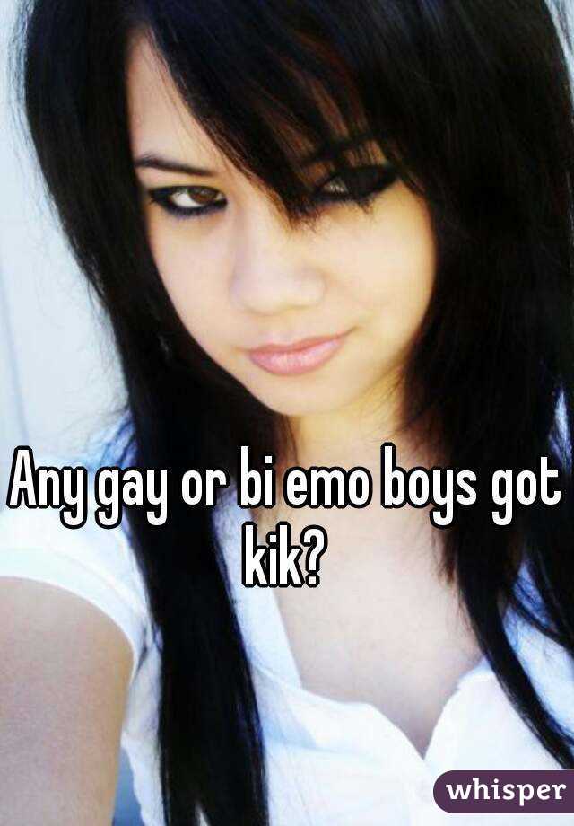 Any gay or bi emo boys got kik? 