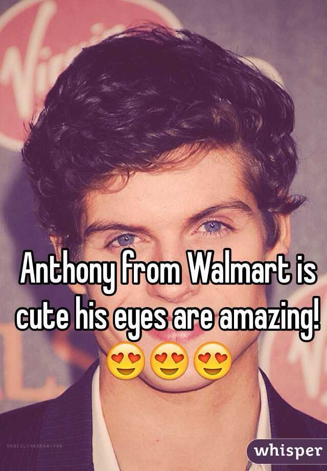 Anthony from Walmart is cute his eyes are amazing!
😍😍😍
