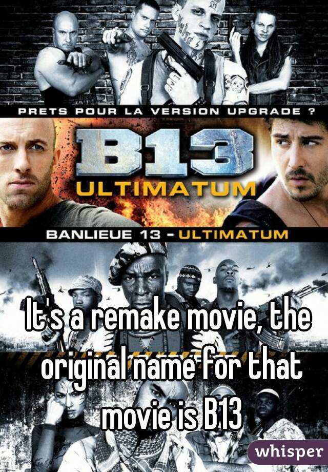 It's a remake movie, the original name for that movie is B13