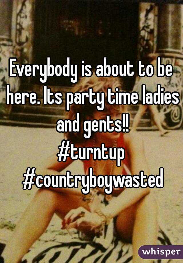Everybody is about to be here. Its party time ladies and gents!!
#turntup #countryboywasted