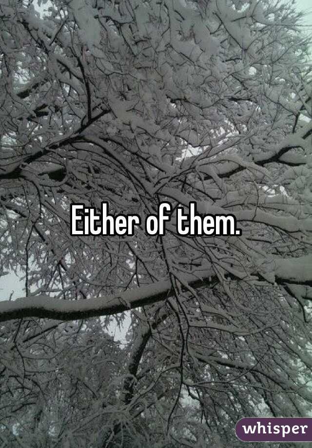 Either of them. 