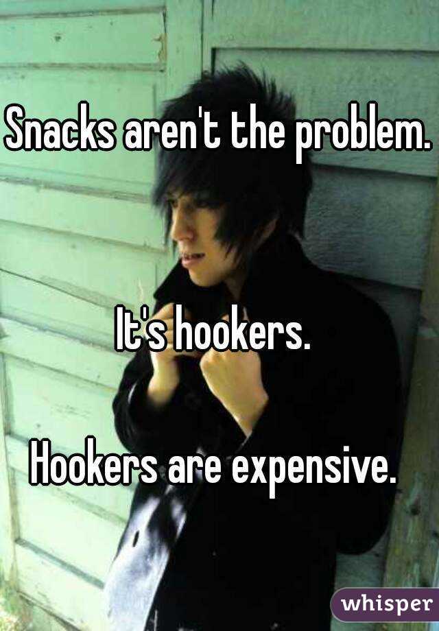 Snacks aren't the problem. 

It's hookers. 

Hookers are expensive. 