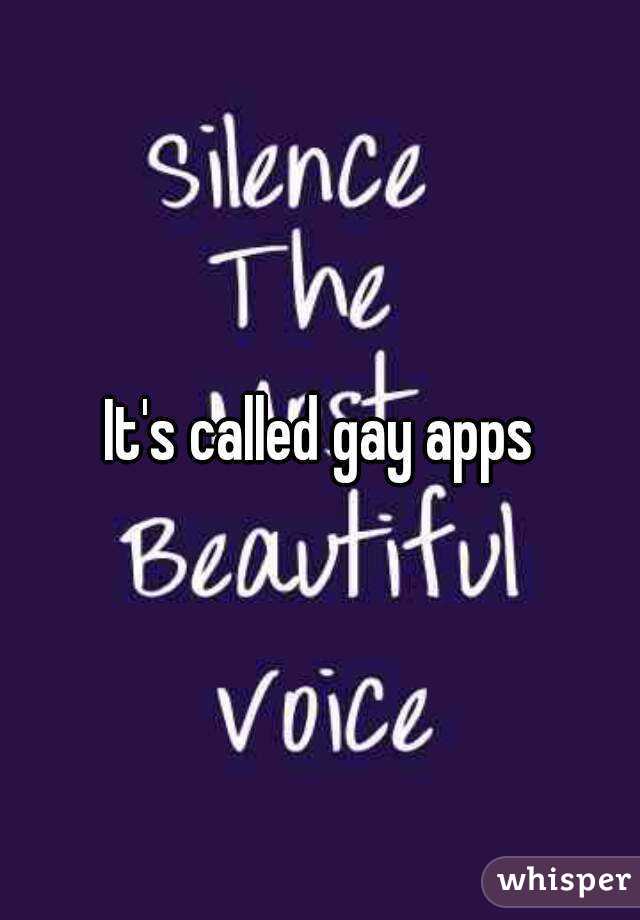 It's called gay apps