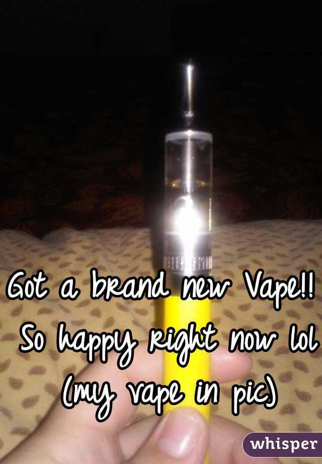 Got a brand new Vape!! So happy right now lol (my vape in pic)