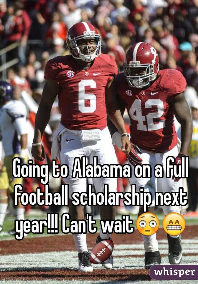 Going to Alabama on a full football scholarship next year!!! Can't wait😳😁🏈