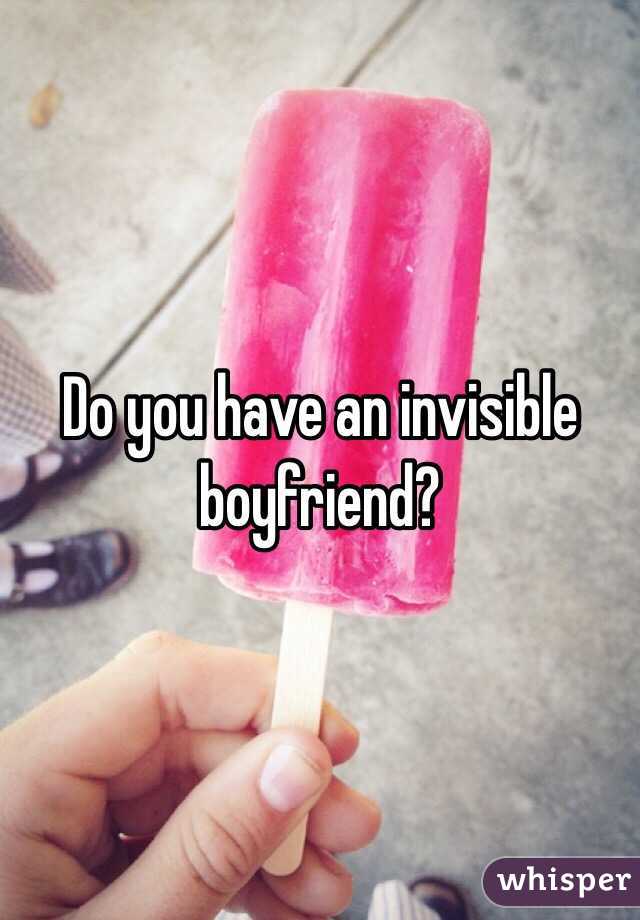 Do you have an invisible boyfriend?