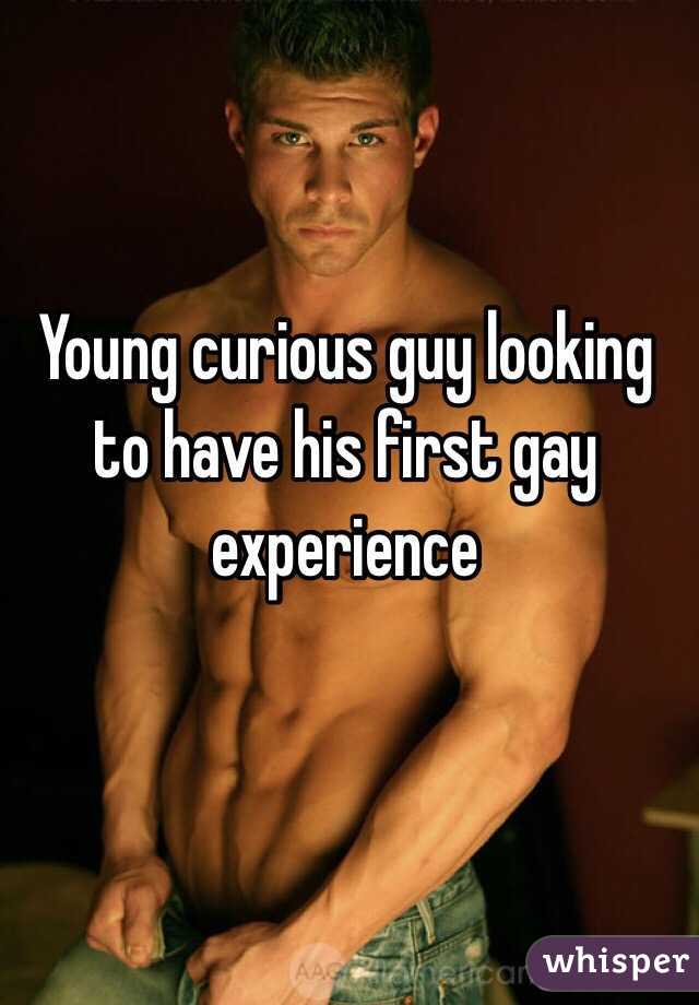 Young curious guy looking to have his first gay experience 