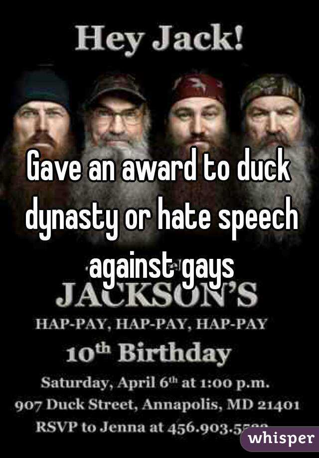 Gave an award to duck dynasty or hate speech against gays