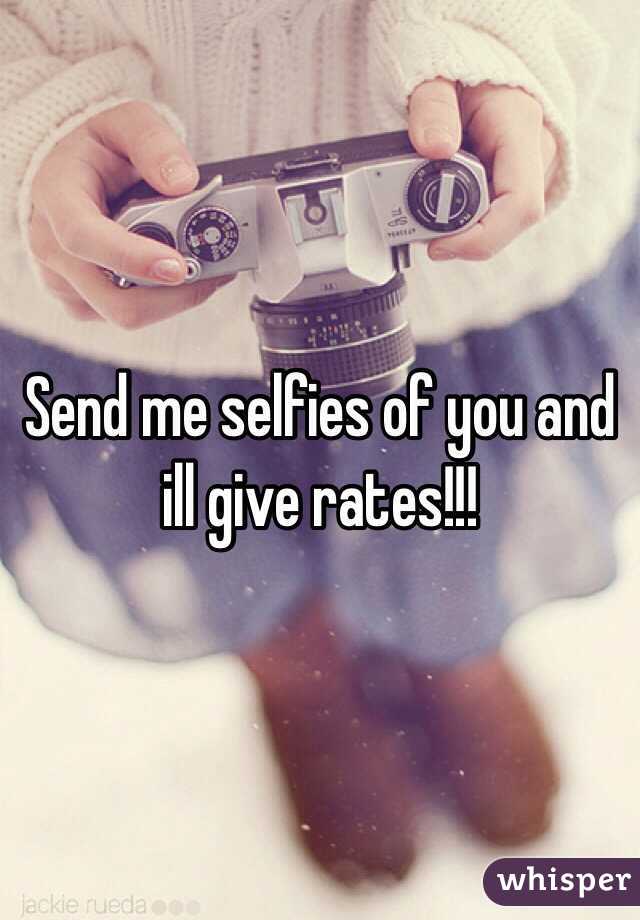 Send me selfies of you and ill give rates!!!
