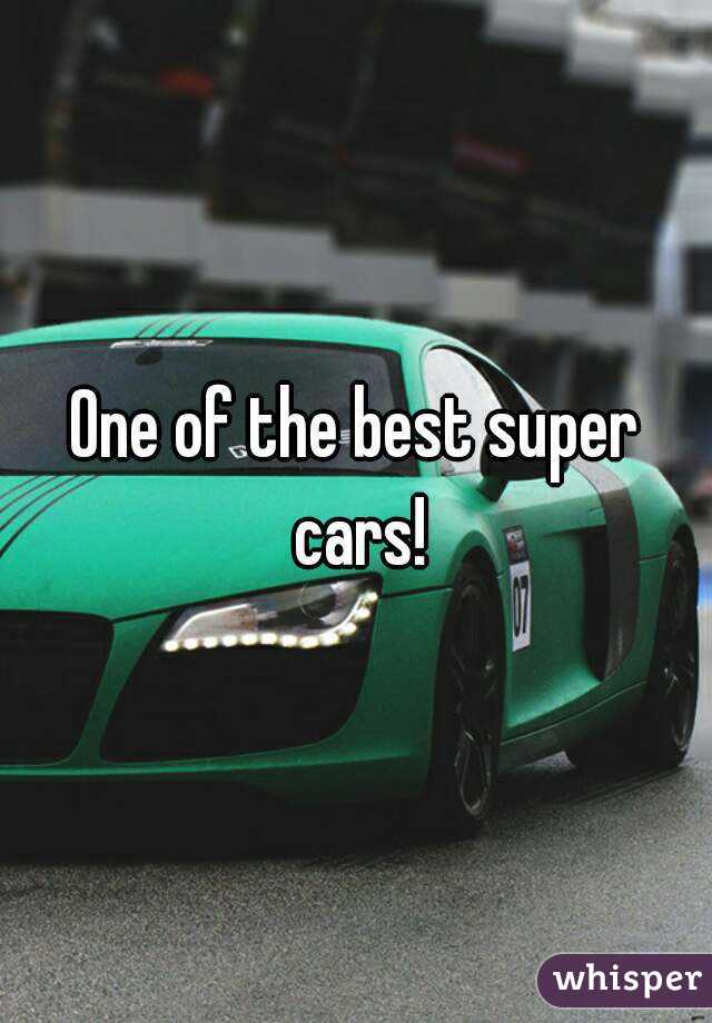 One of the best super cars!