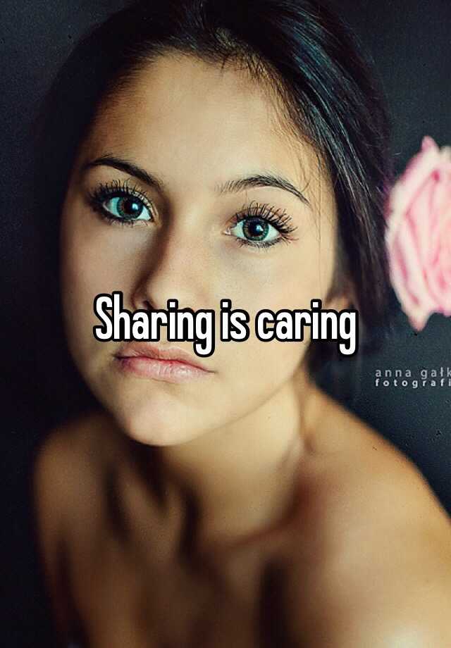 Sharing Is Caring 