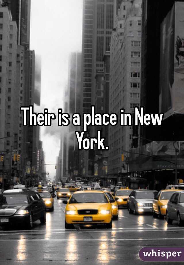 Their is a place in New York. 