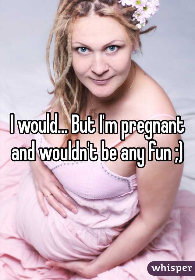I would... But I'm pregnant and wouldn't be any fun ;)