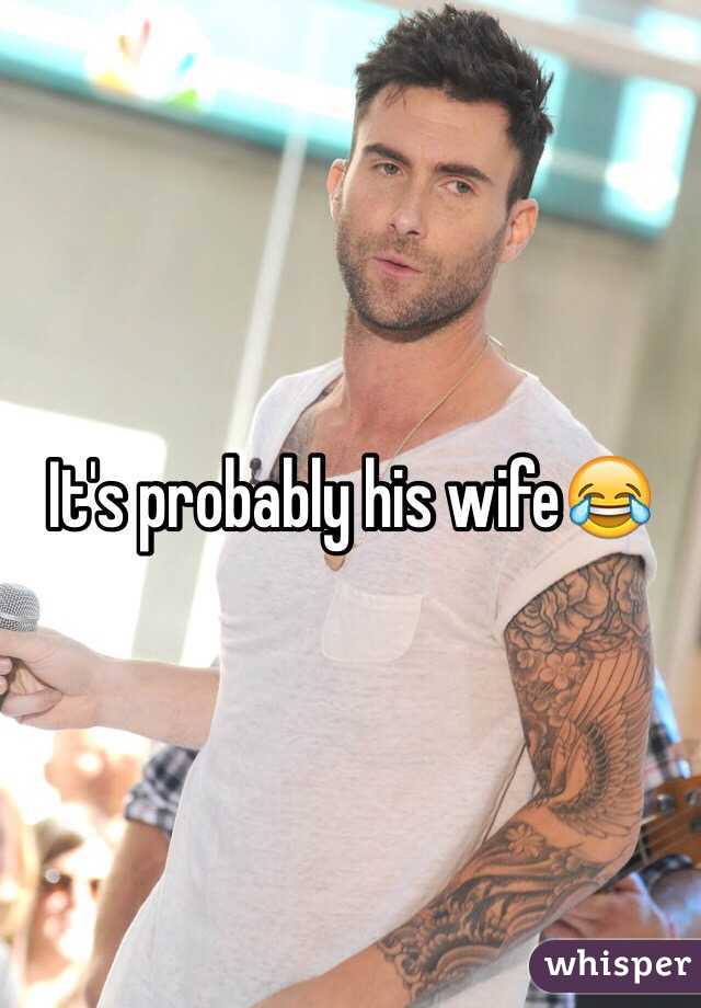 It's probably his wife😂