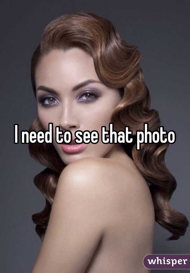I need to see that photo 