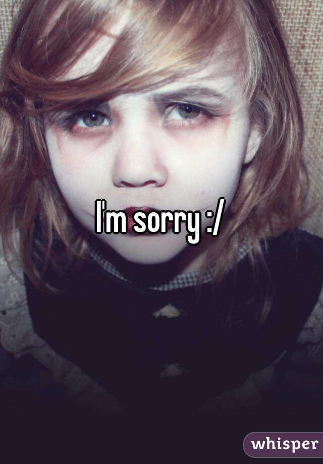 I'm sorry :/