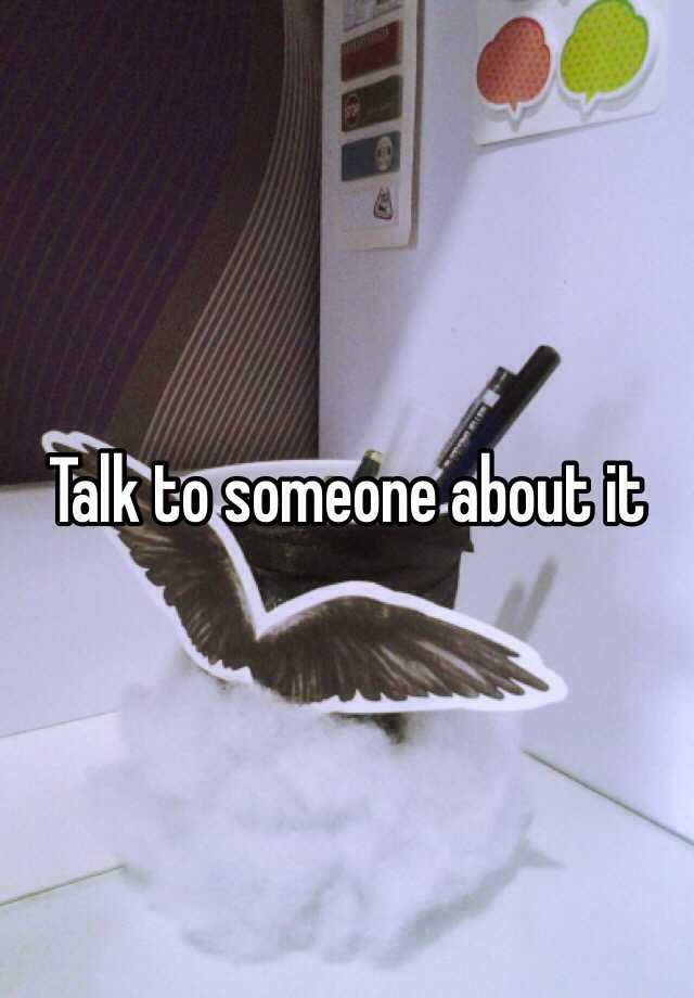 talk-to-someone-about-it