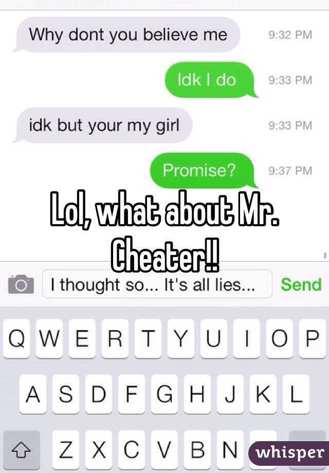 Lol, what about Mr. Cheater!!