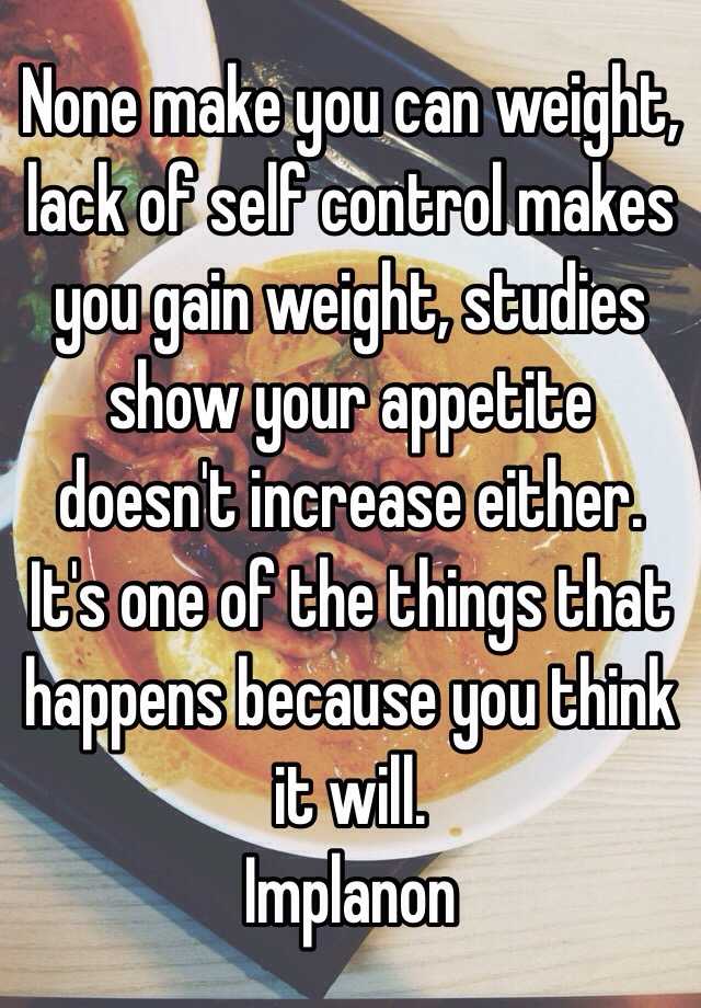 none-make-you-can-weight-lack-of-self-control-makes-you-gain-weight