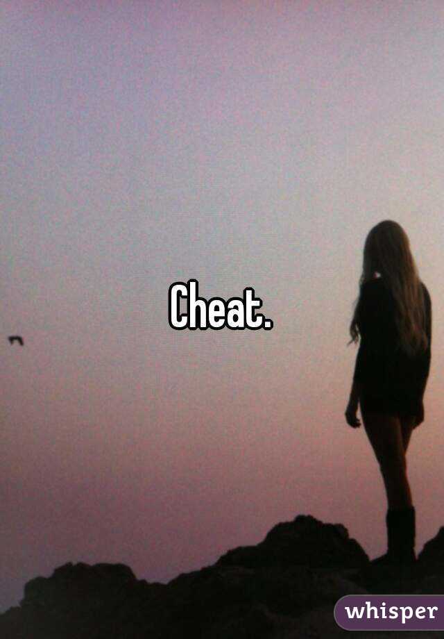 Cheat.