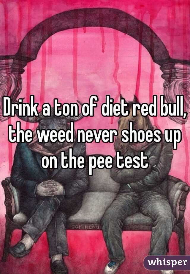 Drink a ton of diet red bull, the weed never shoes up on the pee test 